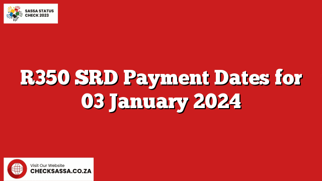 R350 SRD Payment Dates for 03 January 2024